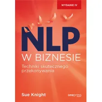 NLP w biznesie. Techniki skutecznego przekonywania