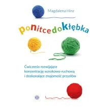 Po nitce do k��bka. �wiczenia rozwijaj�ce koncentracj� wzrokowo-ruchow� i doskonal�ce znajomo�� przys��w
