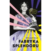 Fabryka splendoru. �wiatowe festiwale filmowe
