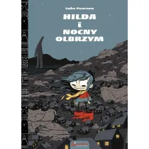 Hilda i Nocny Olbrzym. Hilda Folk. Tom 2