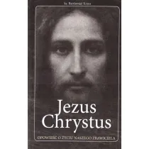 Jezus Chrystus opowie�� o �yciu naszego Zbawiciela