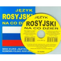 J�zyk rosyjski na co dzie�. Rozm�wki polsko-rosyjskie + CD