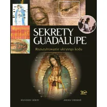 Sekrety Guadalupe. Rozszyfrowanie ukrytego kodu