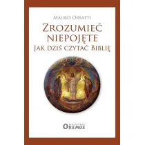 Zrozumie� niepoj�te. Jak dzi� czyta� Bibli�