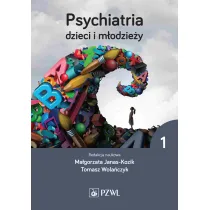Psychiatria dzieci i m�odzie�y. Tom 1