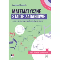 Matematyczne stacje zadaniowe - czyli jak zaktywizowa uczniw na lekcji?