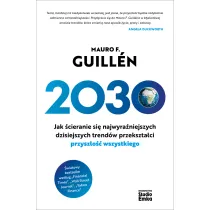 2030. Jak �cieranie si� najwyra�niejszych dzisiejszych trend�w przekszta�ci przysz�o�� wszystkiego