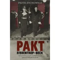 Pakt ribbentrop-beck czyli jak Polacy mogli u boku iii rzeszy pokona� zwi�zek sowiecki