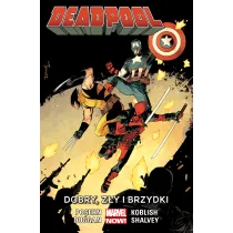 Marvel Now Dobry, z�y i brzydki. Deadpool. Tom 3