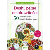 Deski pe�ne smakowito�ci. 50 gotowych kompozycji, kt�re zachwyc� go�ci i u�atwi� ci serwowanie posi�k�w