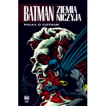 Uniwersum DC Walka o Gotham. Batman. Ziemia Niczyja. Tom 3