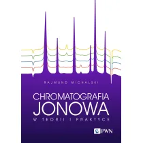Chromatografia jonowa w teorii i praktyce