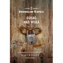 Gu�ag nad wis�� komunistyczne obozy pracy w Polsce 1944-1956