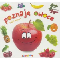 Maluszek poznaje wiat. Poznaj owoce