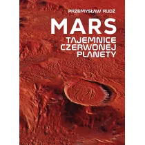 Mars Tajemnice Czerwonej Planety