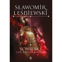 Sobieski. Lew, kt�ry zap�aka�