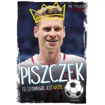 Piszczek, to co naprawd jest wane