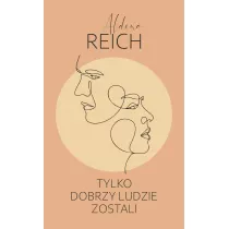 Tylko dobrzy ludzie zostali. Tom 1