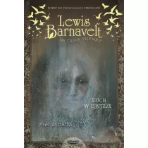 Duch w lustrze. Lewis Barnavelt na tropie tajemnic. Tom 4
