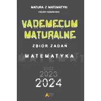 Vademecum maturalne. Zbir zada. Matematyka