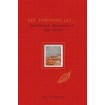 Gdy zabraknie �ez... Jan Romocki "Bonawentura" i jego wiersze