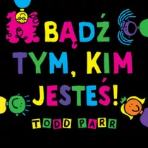 Bd tym, kim jeste!