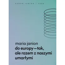 Do Europy - tak, ale razem z naszymi umar�ymi