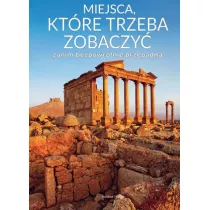 Miejsca, kt�re trzeba zobaczy� zanim bezpowrotnie przepadn�