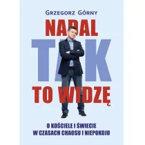 Nadal tak to widz�. O ko�ciele i �wiecie w...