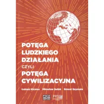 Pot�ga ludzkiego dzia�ania czyli pot�ga cywilizacyjna