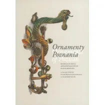 Ornamenty Poznania. Ornaments of Pozna�