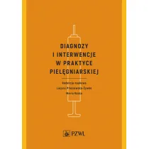 Diagnozy i interwencje w praktyce piel�gniarskiej