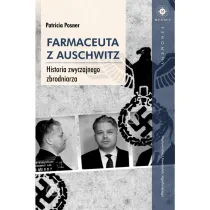 Farmaceuta z Auschwitz historia zwyczajnego zbrodniarza