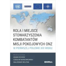 Rola i miejsce Stowarzyszenia Kombatant�w Misji Pokojowych ONZ w pierwszej po�owie XXI wieku