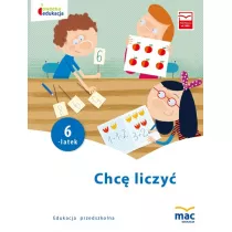 Owocna edukacja. Chc liczy. Szeciolatek