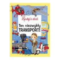 Kiedy� i dzi�. Ten niezwyk�y transport!