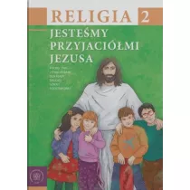 Jestemy przyjacimi Jezusa 2. Podrcznik