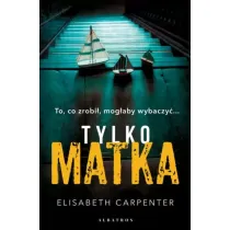 Tylko matka...