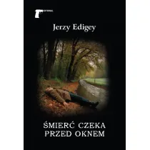 �mier� czeka przed oknem