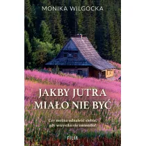 Jakby jutra mia�o nie by�