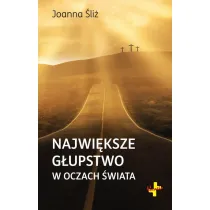Najwi�ksze g�upstwo w oczach �wiata
