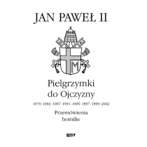 Pielgrzymki do Ojczyzny 1979, 1983, 1987, 1991, 1995, 1997, 1999, 2002. Przem�wienia, homilie