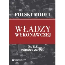 Polski model w�adzy wykonawczej na tle por�wnawczy