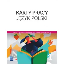 Karty pracy do jzyka polskiego do liceum i technikum. Zakres podstawowy i rozszerzony