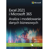 Excel 2021 i Microsoft 365. Analiza i modelowanie danych biznesowych
