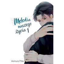 Melodia naszego �ycia. Tom 1