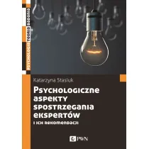 Psychologiczne aspekty postrzegania ekspert�w i ich rekomendacji