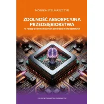 Zdolno�� absorpcyjna przedsi�biorstwa w relacji do dynamicznych zdolno�ci mened�erskich