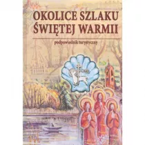 Okolice szlaku witej Warmii Podpowiednik turystyczny