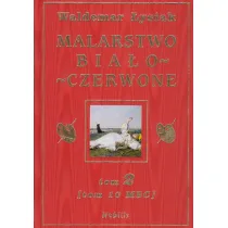 Malarstwo bia�o - czerwone tom 2 (tom 10 Malarstwo Bia�ego Cz�owieka)